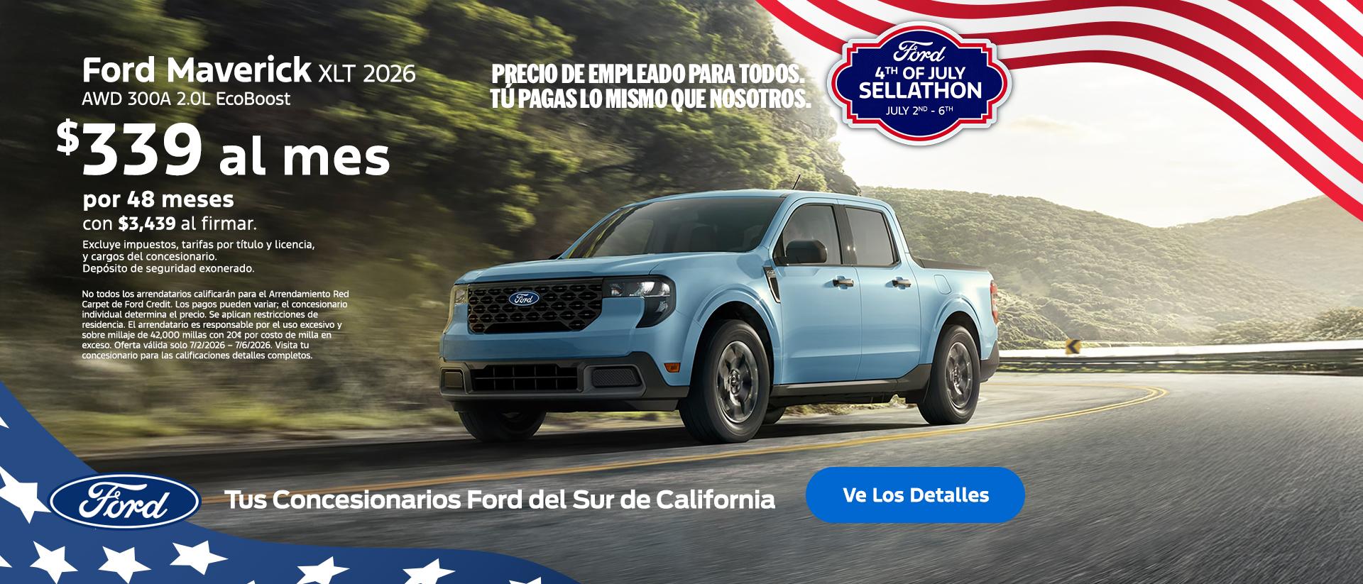 Gran Venta de Ford del 4 de julio de 2026 | American Value for American Values: Ford Employee Pricing for All - You Pay What We Pay | 2026 Ford Maverick Lease Offer | Southern California Ford Dealers Gran Venta de Ford del 4 de julio de 2026 | American Value for American Values: Ford Employee Pricing for All - You Pay What We Pay | 2026 Ford Maverick Lease Offer | Southern California Ford Dealers
