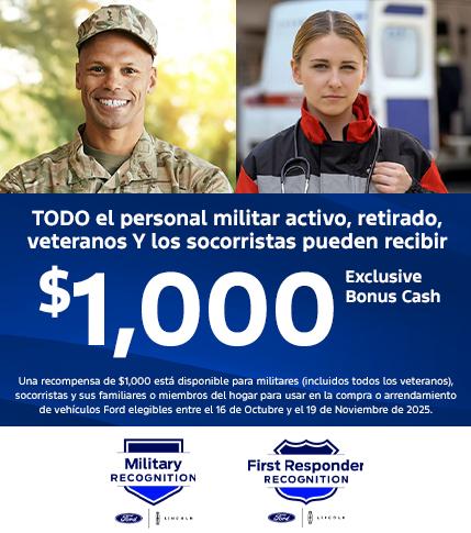 El personal militar activo, retirado, TODOS los veteranos y los socorristas pueden recibir un bono en efectivo exclusivo de $1,000 en su concesionario Ford de SoCal m&aacute;s cercano.
