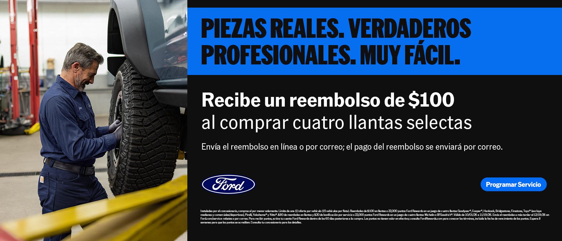 Repuestos aut&eacute;nticos. Profesionales de verdad. Facilidad total. Obt&eacute;n un reembolso de $100 al comprar 4 neum&aacute;ticos seleccionados. | Servicio Ford | Concesionarios Ford del sur de California