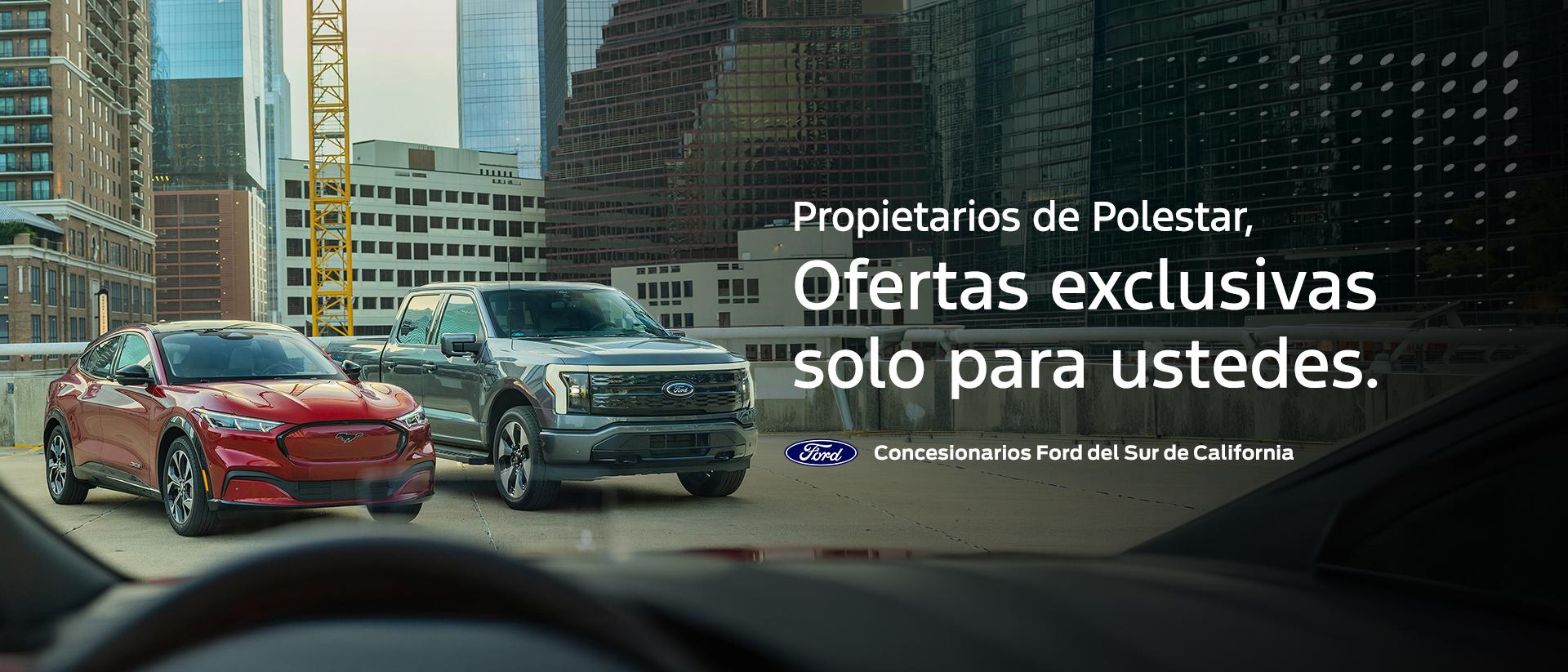 Ofertas de Polestar Conquest | Ofertas de arrendamiento y venta de Ford F-150 Lightning y Ford Mustang Mach-E | Concesionarios Ford del sur de California Ofertas de Polestar Conquest | Ofertas de arrendamiento y venta de Ford F-150 Lightning y Ford Mustang Mach-E | Concesionarios Ford del sur de California