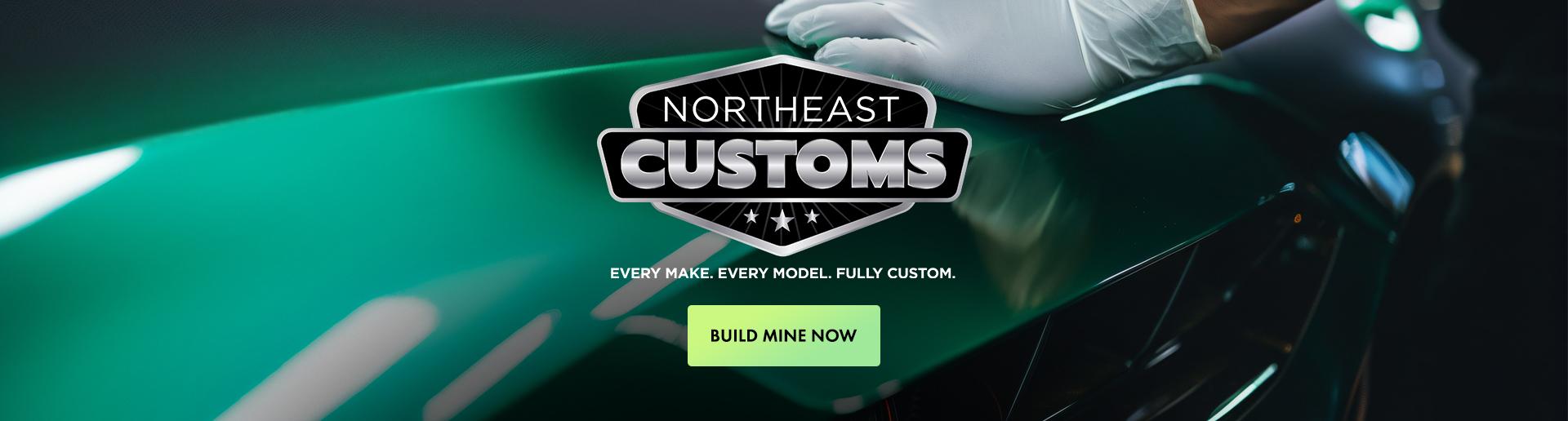 Northeast Customs | Every Make Every Model Fully Custom