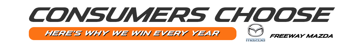 Freeway Mazda - Consumers Choose Freeway Mazda - Consumers Choose