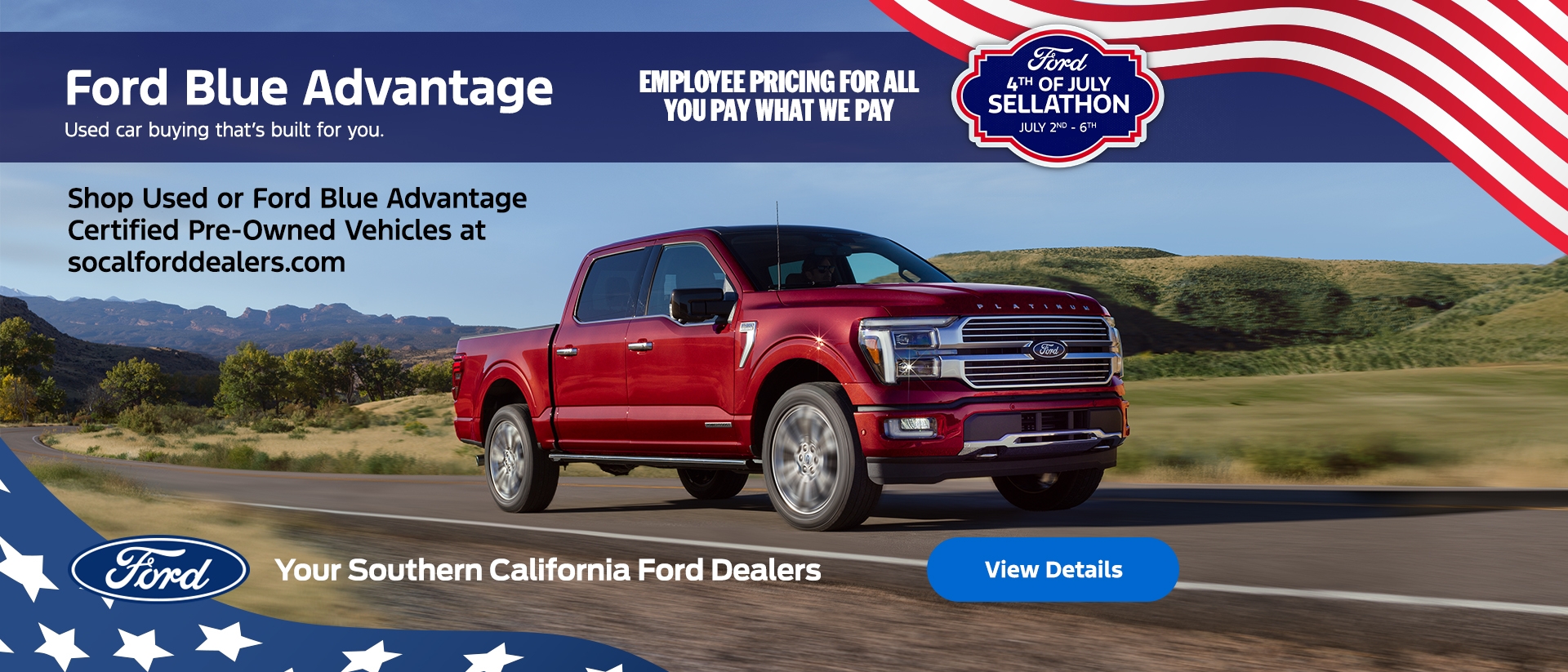 Ford's 4th of July Sellathon 2026 | American Value for American Values | Ford Blue Advantage: Ford Certified and Pre-Owned Vehicles | Southern California Ford Dealers Ford's 4th of July Sellathon 2026 | American Value for American Values | Ford Blue Advantage: Ford Certified and Pre-Owned Vehicles | Southern California Ford Dealers