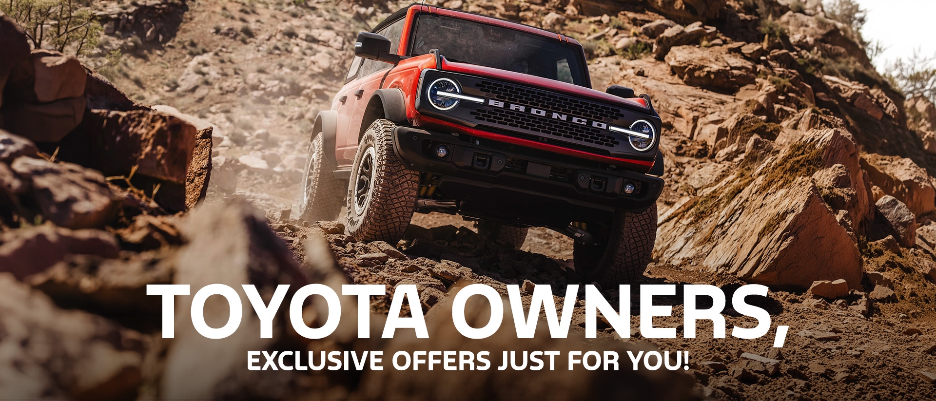 Toyota Conquest Offers | Ford Bronco Lease &amp; Retail Offers | Ford Bronco Sport Lease &amp; Retail Offers | Southern California Ford Dealers | Special Offers for Toyota Owners