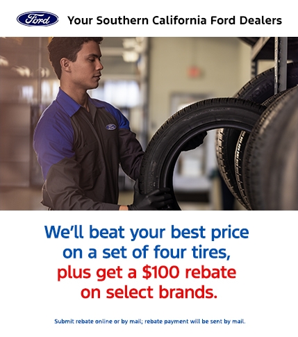 We'll beat your best tire price + get a $100 rebate. Ford Service. SoCal Ford Dealers.