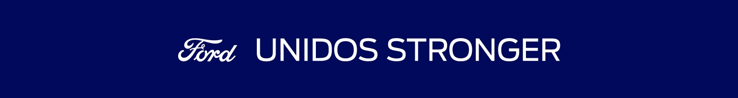 Unidos Stronger | Southern California Ford Dealers