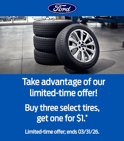 Buy 3 Tires, Get 4th for $1 | Ford Service | Southern California Ford Dealers Buy 3 Tires, Get 4th for $1 | Ford Service | Southern California Ford Dealers