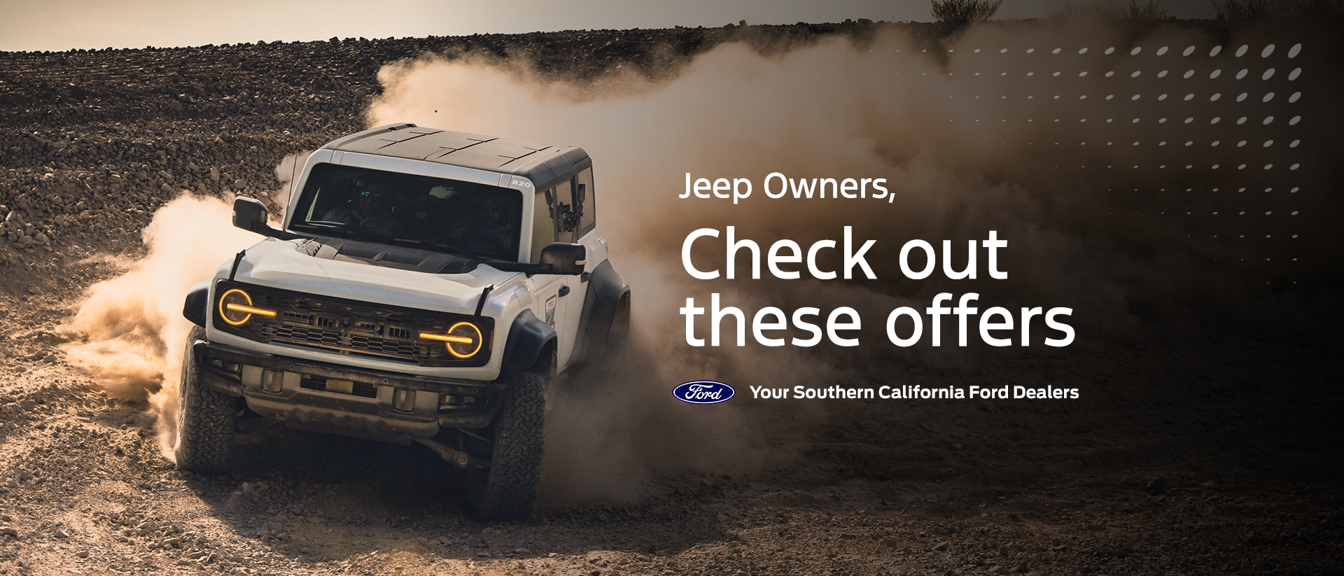 Jeep Conquest Offers | Ford Bronco Lease &amp; Retail Offers | Ford Bronco Sport Lease &amp; Retail Offers | Southern California Ford Dealers | Special Offers for Jeep Owners