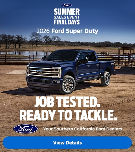 Ford Summer Sales Event Final Days: Purchase the 2026 Ford Super Duty - Job Tested & Ready to Tackle | Southern California Ford Dealers Ford Summer Sales Event Final Days: Purchase the 2026 Ford Super Duty - Job Tested & Ready to Tackle | Southern California Ford Dealers