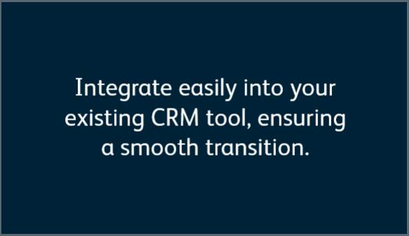 Integrates into CRM Integrates into CRM