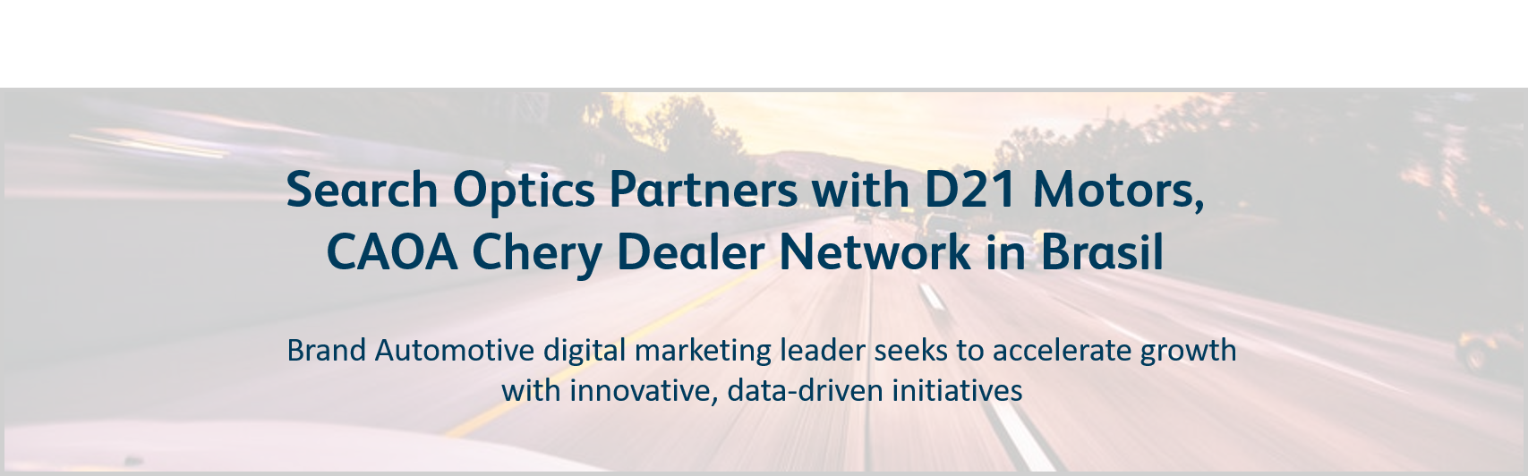 Search Optics Selected to Optimise Digital Marketing for D21 Motors, CAOA Chery Dealer Network in Brasil