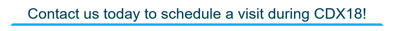 Contact us to schedule an appointment at CDX18!