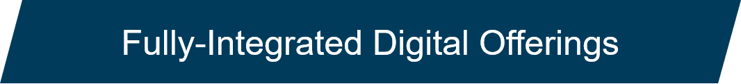 Fully Integrated Digital Offerings