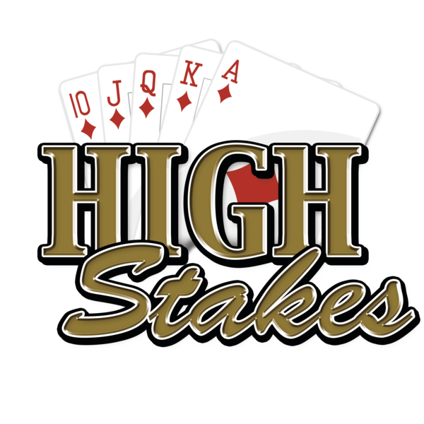 High Stakes High Stakes